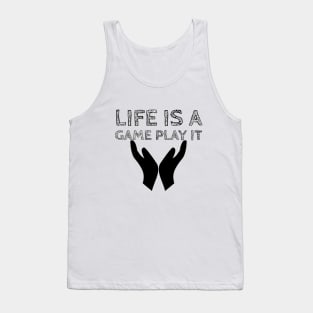 Life is a game play it #1 Tank Top